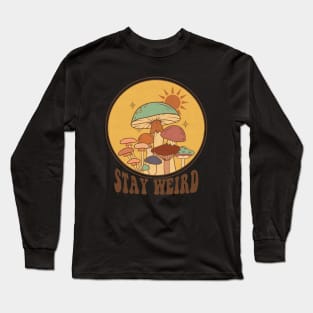 Stay Weird Mushroom Long Sleeve T-Shirt